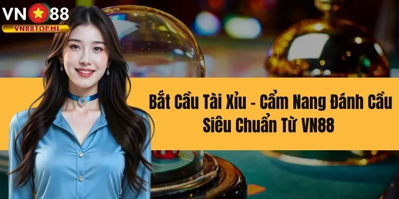 Bắt Cầu Tài Xỉu