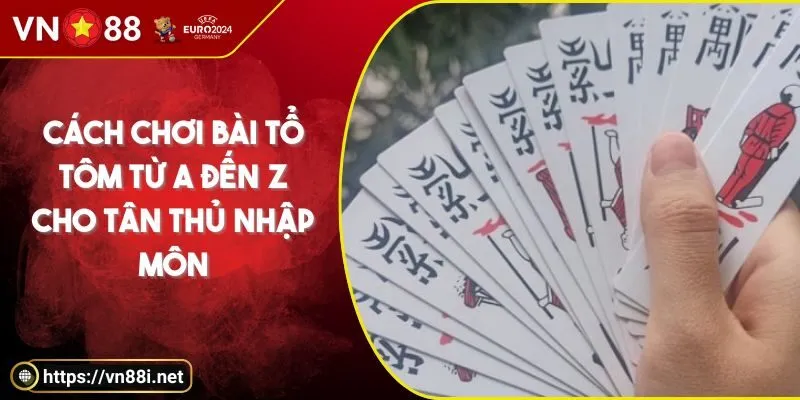 cach-choi-bai-to-tom