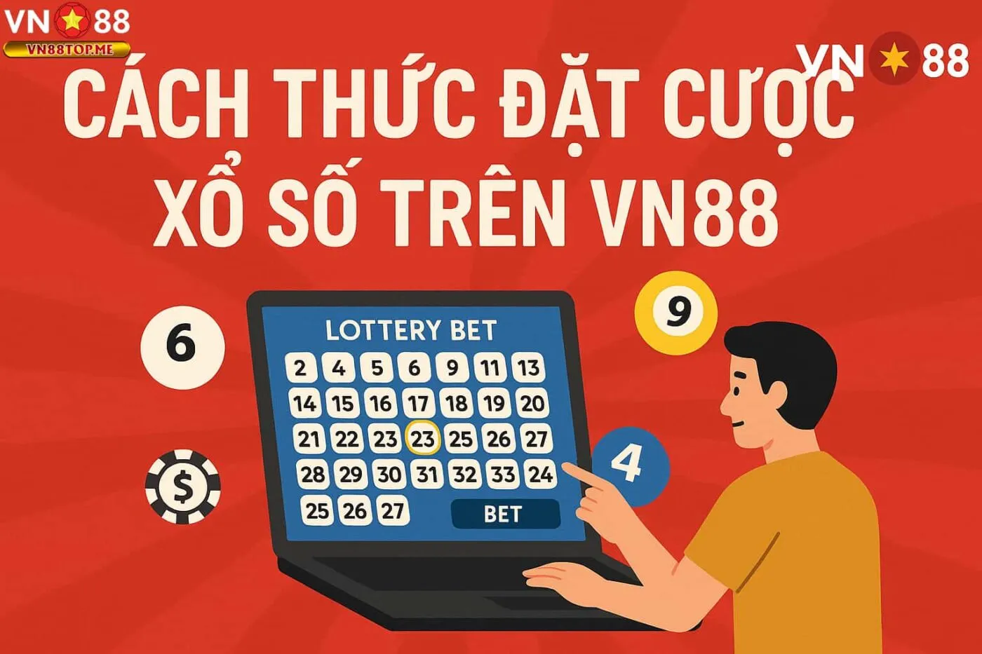 Cách Thức Đặt Cược Xổ Số Trên VN88